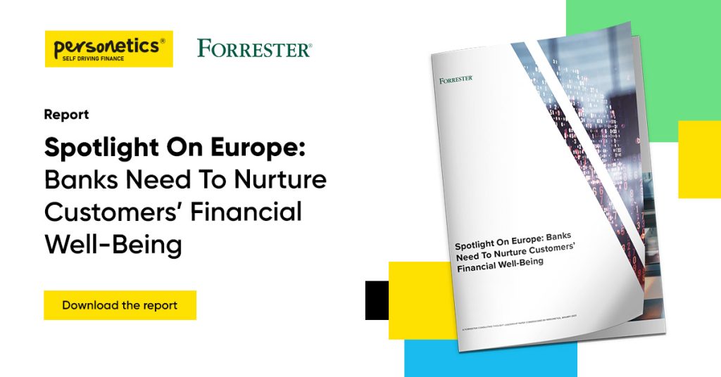 Report Spotlight On Europe Banks Need to Nurture Customers Financial Well Being Personetics and Forrester